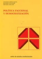 Politica Faccional Y Democratizacion