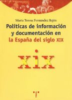 Politicas De Informacion Y Documentacion En La España Del Siglo X Ix