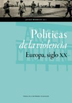 Politicas De La Violencia: Europa, Siglo Xx