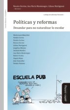 Políticas Y Reformas. Desandar Para No Naturalizar Lo Escolar PDF