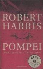 Pompei. 79 D.c. Venti Ore Alla Catastrofe. PDF