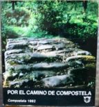 Por El Camino De Compostela. Catálogo De La Exposición Celebrada En Compostela En 1982 PDF