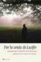 Por La Senda De Lucifer: Confesiones Del Gran Maestre De Los Illu Minati PDF