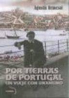 Por Tierras De Portugal: Un Viaje Con Unamuno