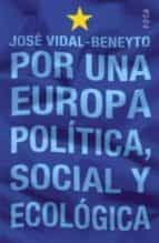 Por Una Europa Politica, Social Y Ecologica: 20 Años Y 100 Articu Los PDF