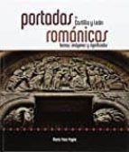 Portadas Romanicas De Castilla Y Leon: Formas, Imagenes Y Significados