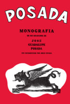 Posada Monografia : 406 Grabados De Jose Guadalupe Posada