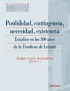 Posibilidad, Contingencia, Necesidad, Existencia: Estudios En Los 300 Años De La Teodicea De Leibniz