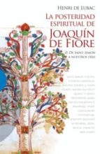 Posteridad Espiritual De Joaquin De Fiore I - De Joaquin A Schell Ing