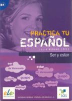 Practica Tu Español Ser Y Estar