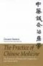 Practice Chinese Medicine: The Treatment Of Diseases With Acupunc Ture And Chinese Herbs