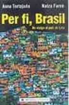 Pre Fi, Brasil: Un Viatge Al Pais De Lula