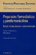 Preparados Farmaceuticos Y Parafarmaceuticos: Bases Tecnologicas Fundamentales