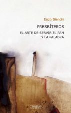 Presbiteros: El Arte De Servir El Pan Y La Palabra PDF