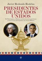 Presidentes De Estados Unidos: De Washington A Obama, La Historia Norteamericana A Traves De Los 43 Inquilinos De La Casa Blanca PDF