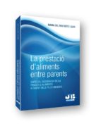 Prestacio D´aliments Entre Parents: Especial Incidencia En La Pen Sio D´aliments A Favor Dels Fills Menors
