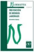 Prevencion De Riesgos Laborales: Normativa Basica 2005