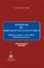 Principios De Derecho Publico Economico: Modelo De Estado, Gestio N Publica, Regulacion Economica