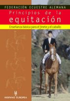 Principios De La Equitacion: Enseñanza Basica Para El Jinete Y El Caballo