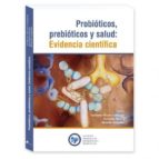 Probióticos, Prebióticos Y Salud