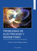 Problemas De Electricidad Y Magnetismo; Con Una Sintesis De Analisis Dimensional