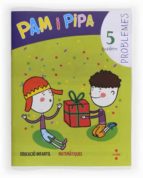 Problemes 5. Pam I Pipa Infantil Catala Ed.2013