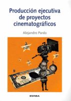 Produccion Ejecutiva De Proyectos Cinematograficos