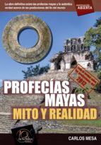 Profecias Mayas: Mito Y Realidad