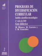 Programa De Diversificacion Curricular: Ambito Cientifico-tecnolo Gico. Guia Didactica