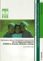Programa Para El Tratamiento Educativo De La Hiperactividad Ii. A Treso-ii: Atencion, Reflexion Y Sosiego