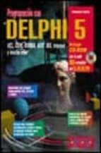 Programacion Con Delphi 5: Vcl, Com, Corba, Ado, Ibx, Internet Y Mucho Mas PDF