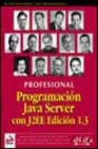 Programacion Java Server Con J2ee Edicion 1.3: Profesional PDF