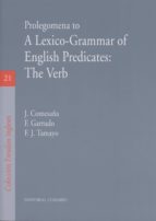 Prolegomena To A Lexico-grammar Of English Predicates: The Verb