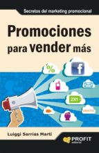 Promociones Para Vender Mas: Todos Los Secretos Del Marketing Pro Mocional PDF