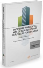 Propiedad Horizontal: Más De 1000 Cuestiones Prácticas Y Formular Ios