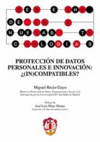 Proteccion De Datos Personales E Innovacion: ¿compatibles?