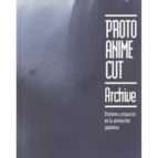 Proto Anime Cut: Archive: Visiones Y Espacios En La Animacion Jap Onesa