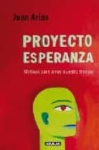 Proyecto Esperanza: Motivos Para Amar Nuestro Tiempo PDF