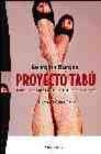Proyecto Tabu: Todas Nuestras Fantasias Sexuales Al Descubierto
