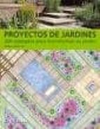 Proyectos De Jardines: 200 Ejemplos Para Transformar Su Jardin PDF