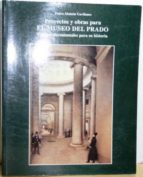 Proyectos Y Obras Para El Museo Del Prado. Fuentes Documentales Para Su Historia