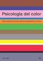 Psicologia Del Color: Como Actuan Los Colores Sobre Los Sentimien Tos Y La Razon PDF