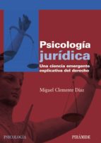 Psicologia Juridica: Una Ciencia Emergente Explicativa Del Derech O