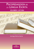 Psicopedagogia De La Lengua Escrita, Vol.1: Lectura