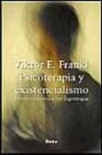 Psicoterapia Y Existencialismo: Escritos Selectos Sobre Logoterap Ia PDF
