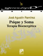 Psique Y Soma: Terapia Bioenergetica