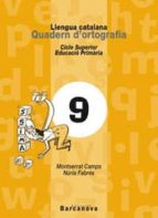 Quadern D Ortografia 9 Llengua Catalana Cicle Superior