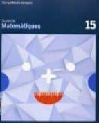 Quadern Matematiques 15 Competencies Basiques N