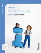Quadern Matematiques Projecte Saber Fer 1º Primaria 1º Trimestre Edicion 2014