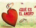 ¿que Es El Amor? PDF